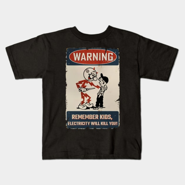 WARNING REMEMBER KIDS Kids T-Shirt by mistergongs